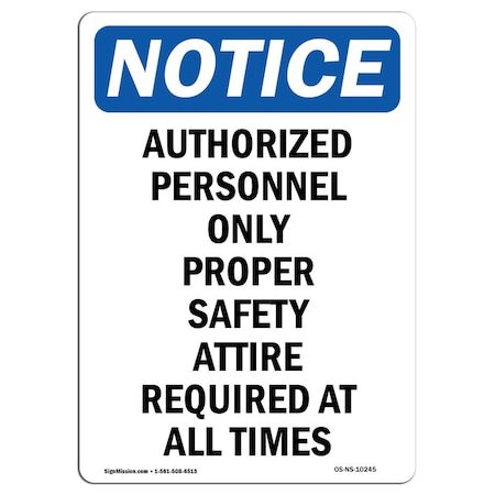 Signmission OSHA Notice Sign, 24" Height, Aluminum, Authorized Personnel Only Proper Sign, Portrait OS-NS-A-1824-V-10245